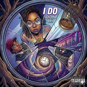 I Do (feat. iGh3tto) (Explicit)