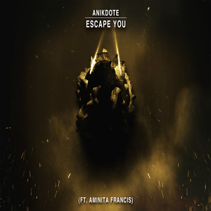 Escape you(feat. Aminita Francis)