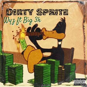 Dirty sprite (feat. Big3k) (Explicit)