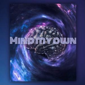 Mind My Own (Explicit)