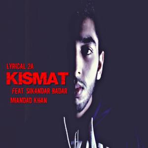 Kismat (feat. Sikandar Badar Miandad Khan)