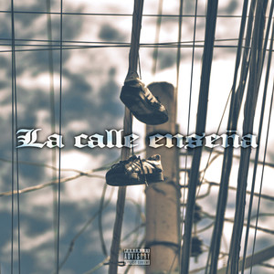 La Calle Enseña (Explicit)