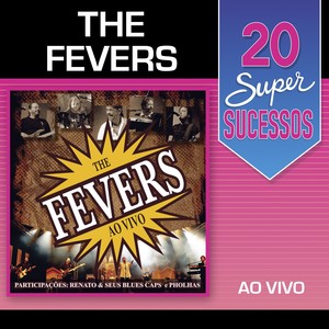 20 Super Sucessos: The Fevers (Ao Vivo)