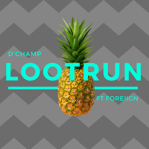 LootRun (feat. Foreiign)