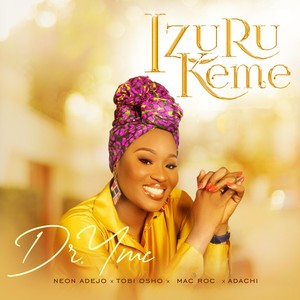 Izurukeme (feat. Neon Adejo, Tobi Osho, Adachi & Mac Roc)