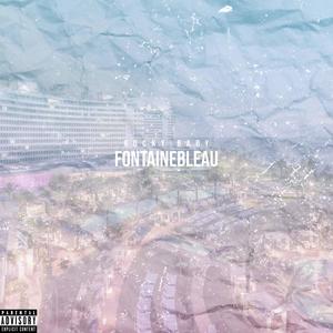 Fontainebleau (Explicit)