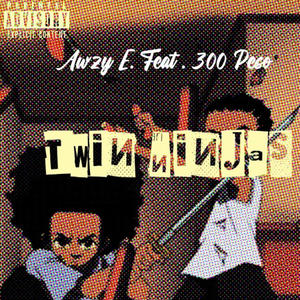 Twin Ninjas (feat. 300Peso) [Explicit]