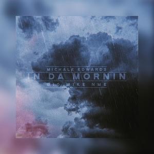 In Da Mornin (feat. Michale Edwards)