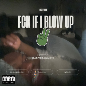 FCK IF I BLOW UP (Explicit)