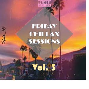 Friday Chillax Sessions, Vol. 3 (Explicit)