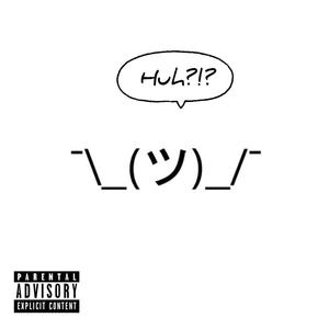 HUH?! (Explicit)