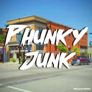 Phunky Junk (Remastered) [Explicit]