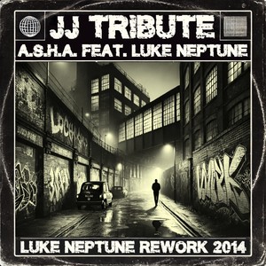 JJ Tribute (Luke Neptune Rework 2014)