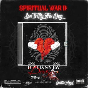 Spiritual War II: Love Is My Fav Drug (Explicit)