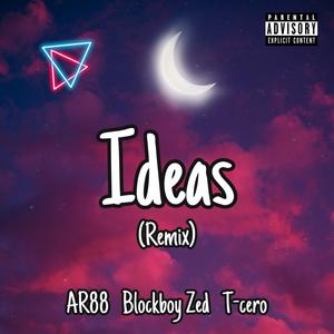 Ideas (feat. Blockboy Zed & T-cero) [Explicit]