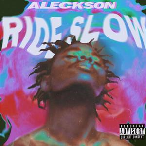 Ride Slow (Explicit)