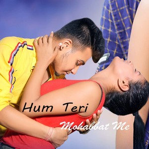 Hum Teri Mohabbat Me