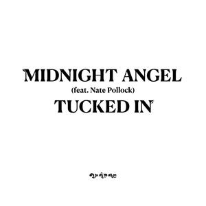 midnight angel / tucked in