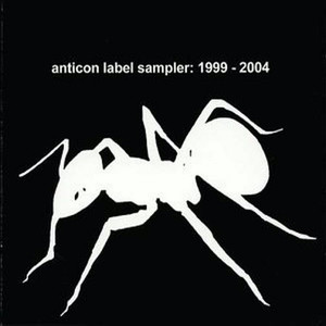 Anticon Label Sampler 1999 - 2004