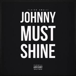 JOHNNY MUST SHINE (Explicit)