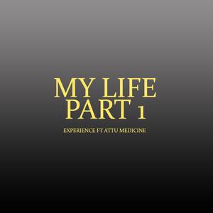 My Life, Pt. 1 (feat. Attu Medicine)