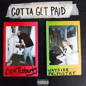 Gotta Get Paid (feat. Wayside Palmistry) [Explicit]