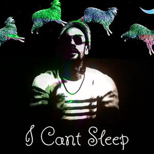 I Cant Sleep
