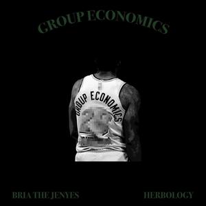 Group Economics(feat. Bria the Jenyes) (Explicit)