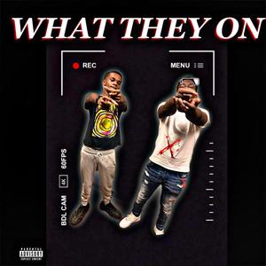 What They On (feat. n0kizzy) (Explicit)