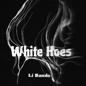 White Hoes (Explicit)