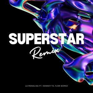 Superstar (feat. Honney Tz & Flor Goméz) [Remix]