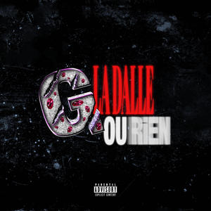 G LA DALLE ou rien (Explicit)