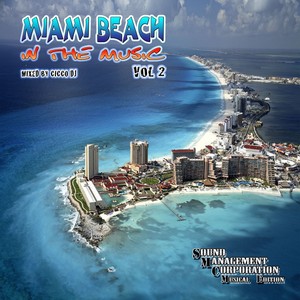 Miami Beach in the Music, Vol. 2 (Mixed By Cicco DJ)