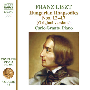 LISZT, F.: Hungarian Rhapsodies, Nos. 12-17 (original versions) [Grante] [Liszt Complete Piano Music, Vol. 48]