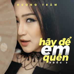 Hay De Em Quen (Ngoc 2)