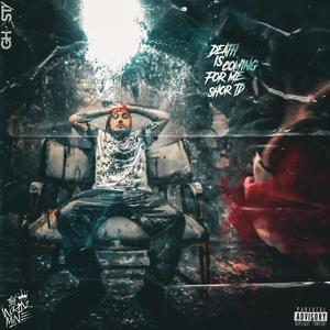 Death Is Coming For Me (Explicit)