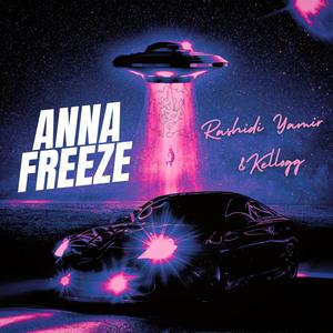 Anna Freeze (feat. Kellogg) [Explicit]