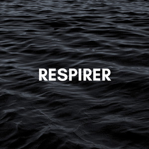 Respirer (Explicit)