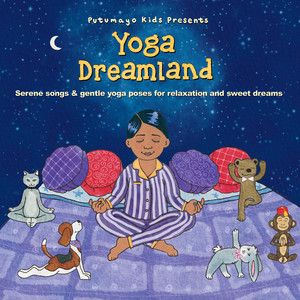 Putumayo Kids Presents Yoga Dreamland