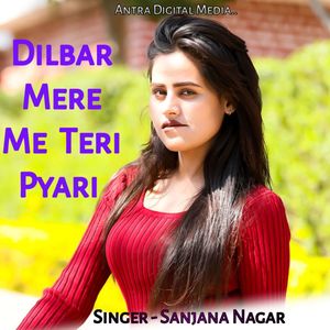 Dilbar Mere Me Teri Pyari