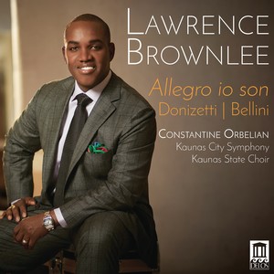 Opera Arias (Tenor) : Brownlee, Lawrence - DONIZETTI, G. / BELLINI, V. (Allegro io son)