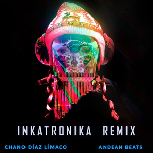 Inkatronica (Remix) [Andean Beats]