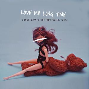 Love Me Long Time (feat. M-VI) [Explicit]