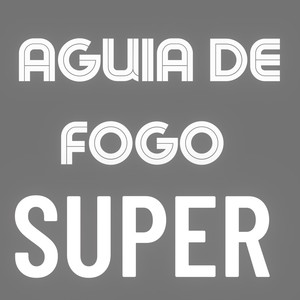 Águia de fogo super