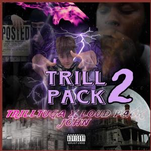 TRILL PACK 2 (feat. Loud Pack John) (Explicit)