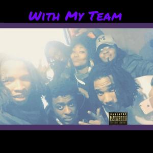 With My Team (feat. Rich GoKrazy & Nino P) [Explicit]