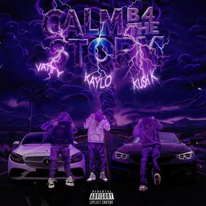 CALM B4 THE STORM (Explicit)