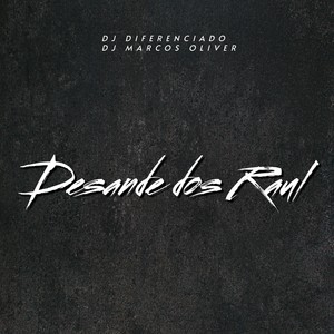 DESANDE DOS RAUL (Explicit)