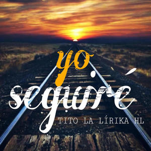 Seguiré - tito la lírika hl