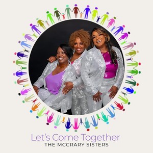 The McCrary Sisters - Let's Come Together